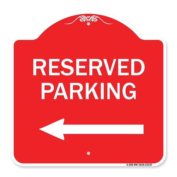 Signmission Designer Series Reserved Parking Left Arrow, Red & White Aluminum Sign, 18" x 18", RW-1818-23157 A-DES-RW-1818-23157 - main